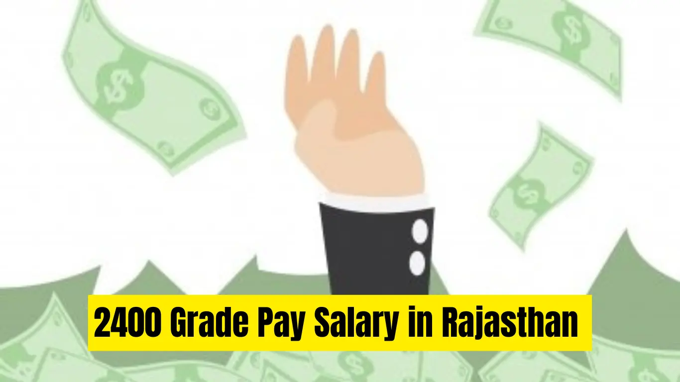 Grade Pay Rajasthan 2400 Grade Pay Salary In Rajasthan In 2024-25 - Vacancy 2024